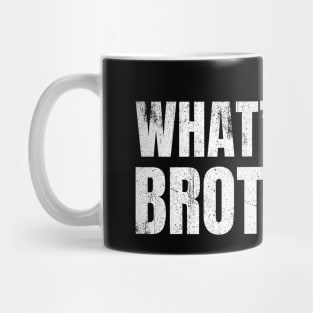 What's up Brother - Sketch line - distressed style Mug